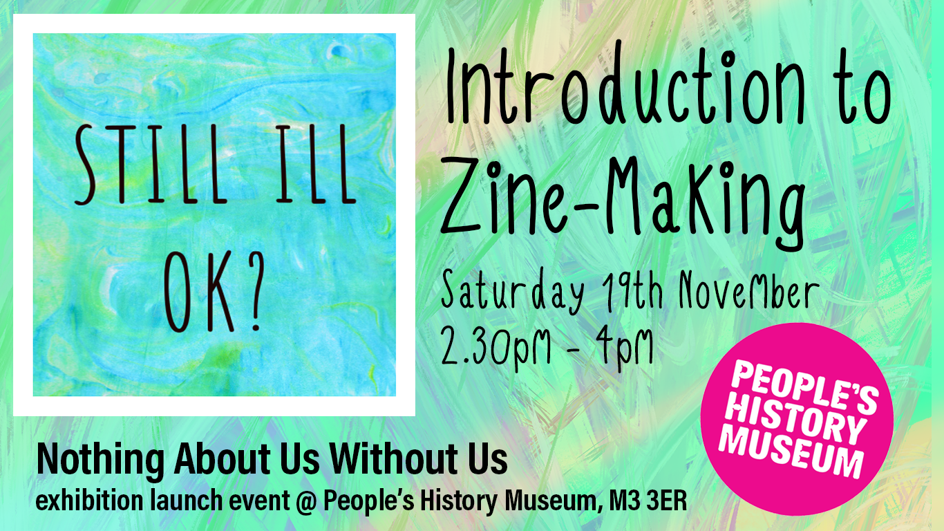 Introduction To Zine-Making @ the Nothing About Us Without Us Exhibition Launch￼
