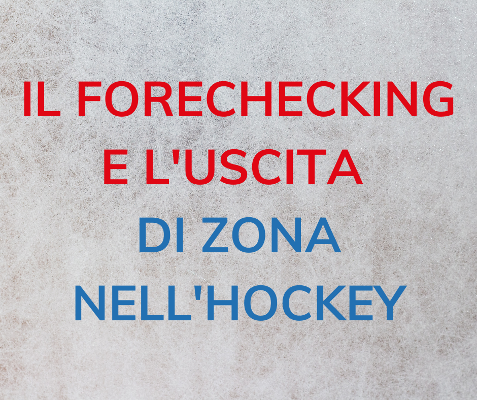 Il forechecking e l'uscita di zona nell'hockey