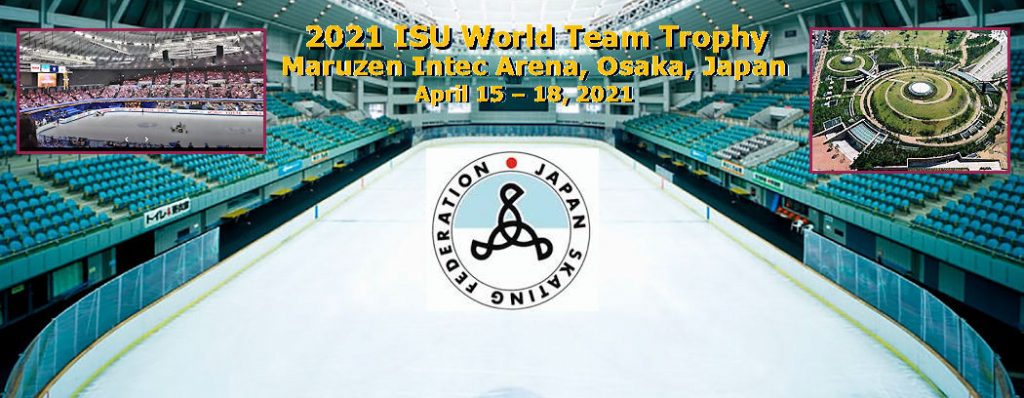 ISU World Team Trophy 2021 - Osaka (Giappone)