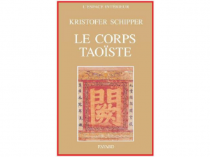 Le corps taoïste - Kristofer Schipper