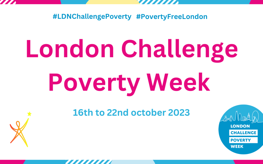 A Week of Blog Posts to Celebrate the London Challenge Poverty Week 2023