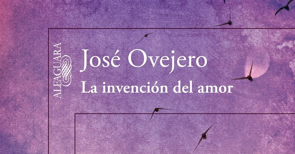 Opinión: La invención del amor (José Ovejero)