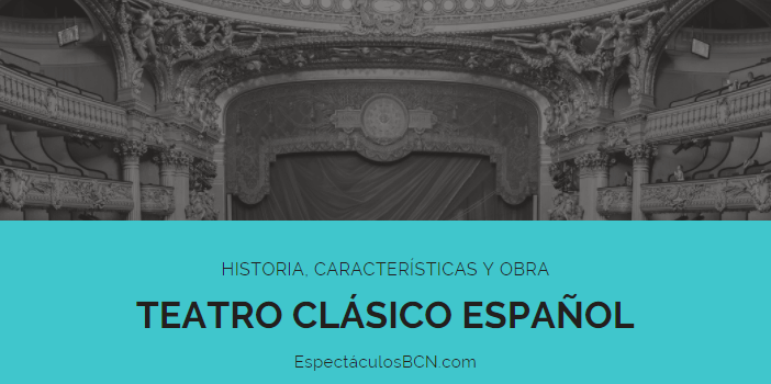 Teatro clásico español: características y obras destacadas 