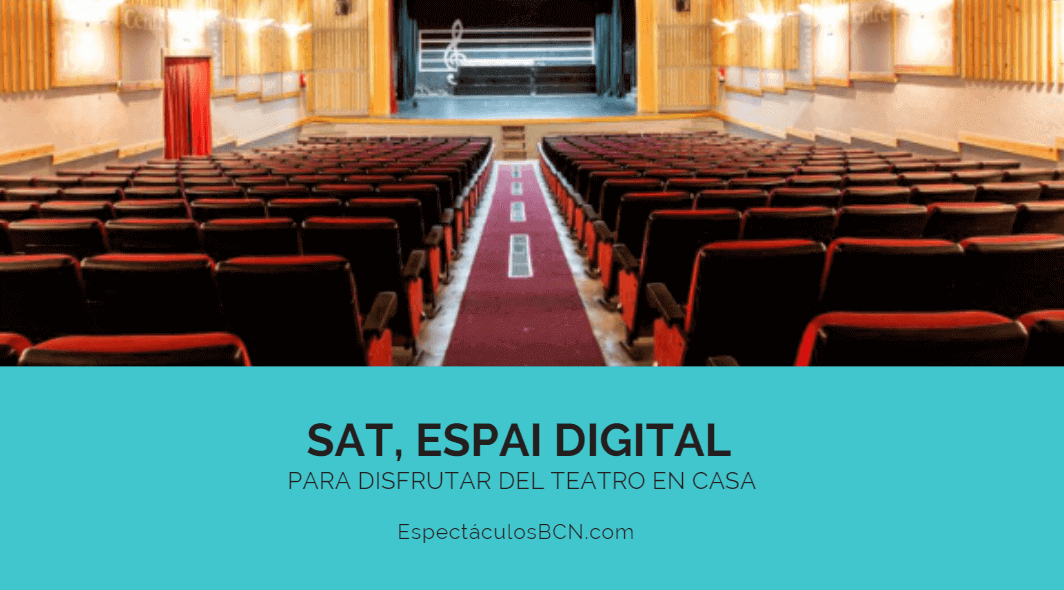 El SAT presenta Espai Digital para disfrutar del teatro en casa