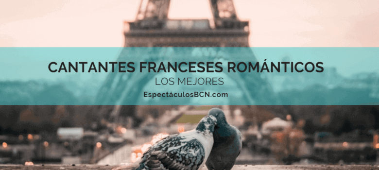 8 cantantes franceses románticos – LOS MEJORES –