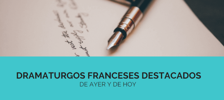 9 dramaturgos franceses que tienes que conocer: de ayer y de hoy