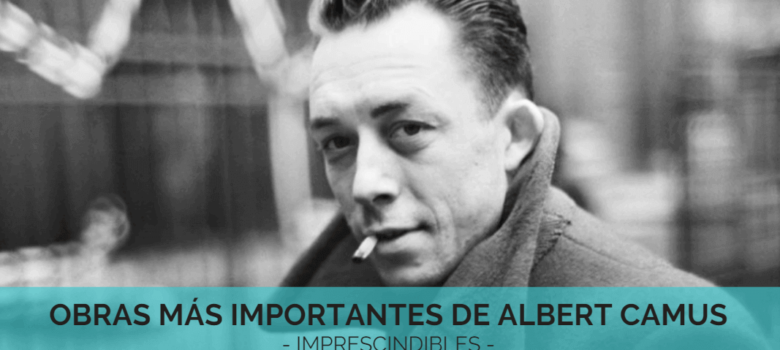 Las 5 obras más importantes de Albert Camus