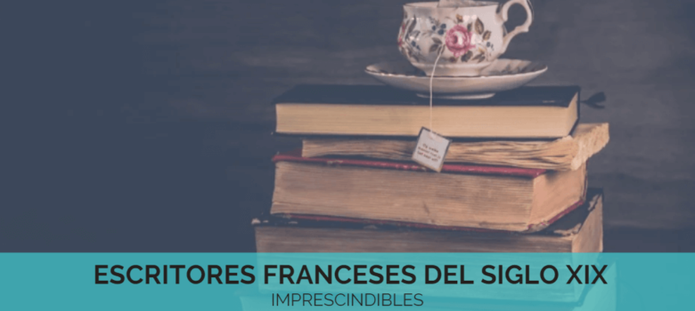 8 escritores franceses del siglo XIX que debes conocer