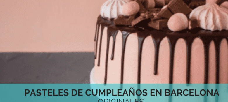 Descubre los mejores pasteles de cumpleaños en Barcelona