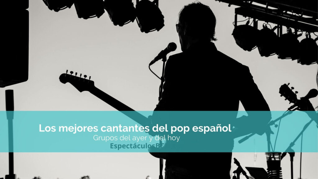Los mejores cantantes de pop español: de ayer y de hoy