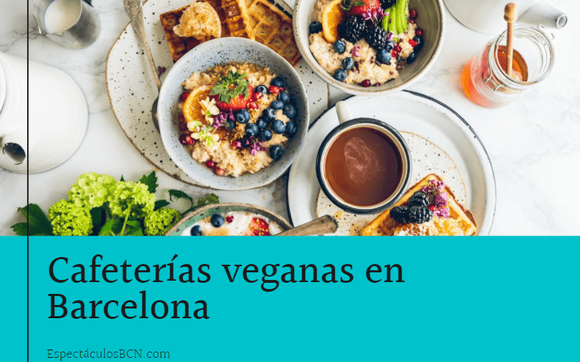 7 vegan cafes in Barcelona that you should know EspectáculosBCN