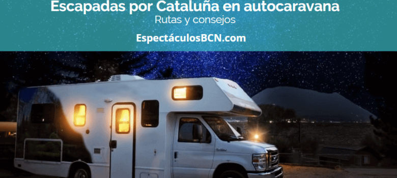 Escapadas por Cataluña de fin de semana en autocaravana