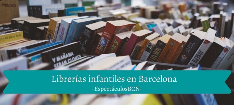 8 librerías infantiles en Barcelona que debes conocer