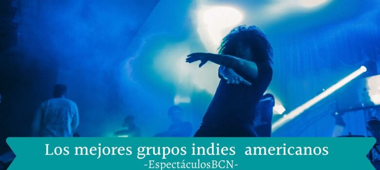 Los 8 mejores grupos indie americanos