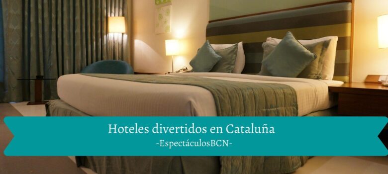 9 hoteles divertidos en Cataluña para una escapada diferente