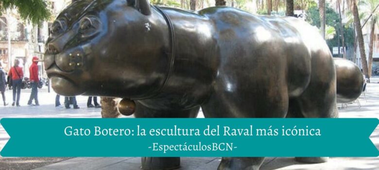 Gato Botero: la escultura del Raval más icónica