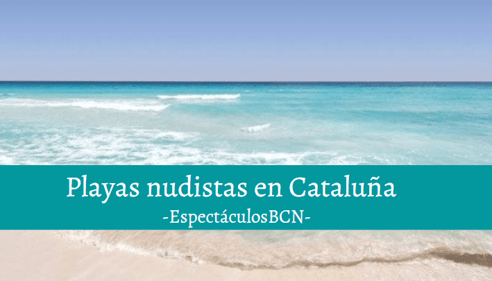 Playas nudistas en Cataluña