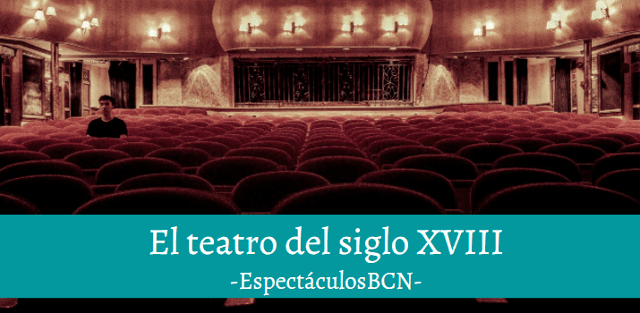 Teatro del siglo XVIII: características, autores y obras