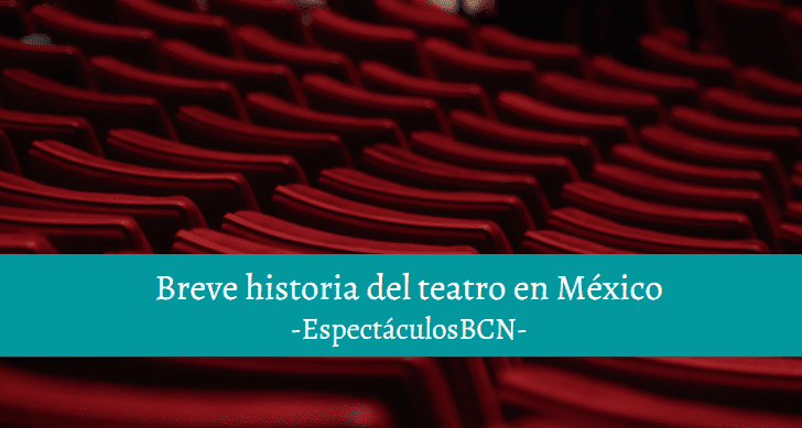 Una breve historia del teatro en México