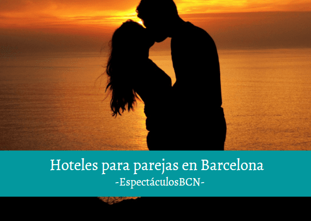 12 hoteles para parejas en Barcelona: ¡los mejores!