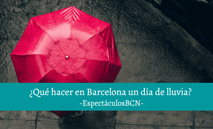 ¿Qué hacer en Barcelona un día de lluvia?