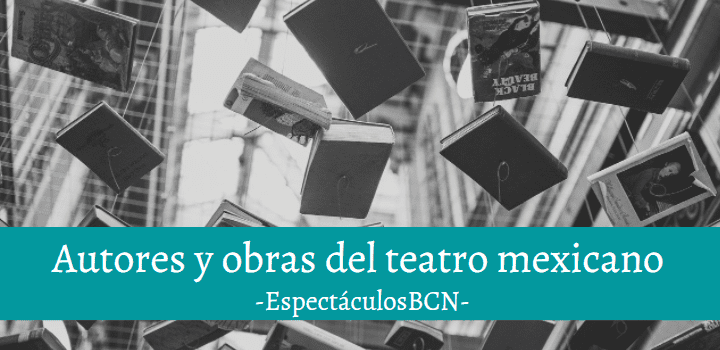 Teatro mexicano: autores y obras