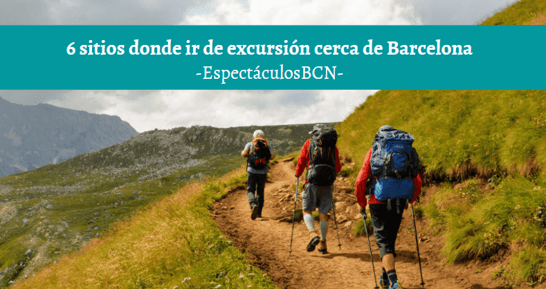 ¿Dónde ir de excursión cerca de Barcelona?