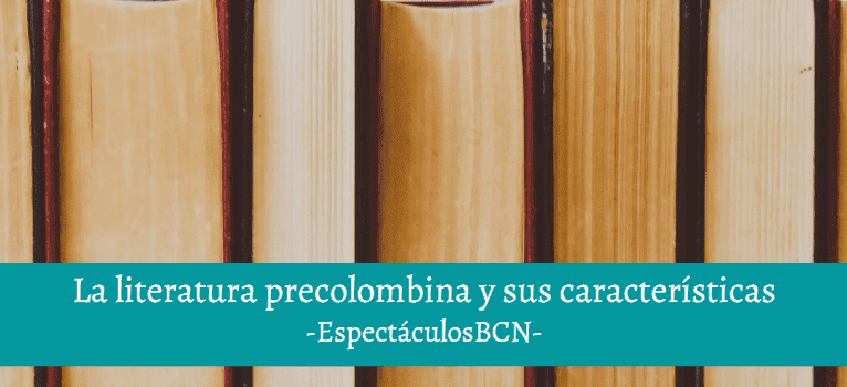 Qué es la literatura precolombina y sus características