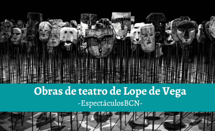 Lope de Vega y sus obras de teatro más importantes