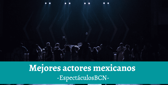 Mejores actores mexicanos