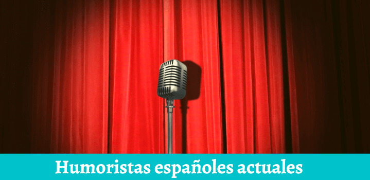 Humoristas españoles actuales que tienes que conocer