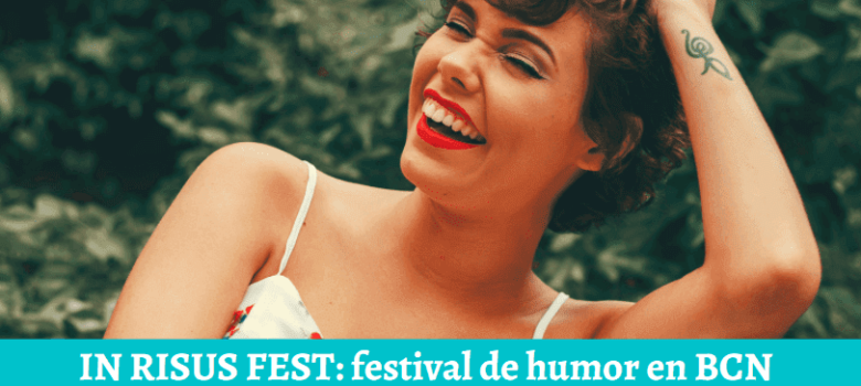 In Risus: el primer festival d'humor aterra a Barcelona