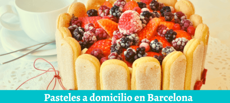 Los mejores pasteles a domicilio de Barcelona