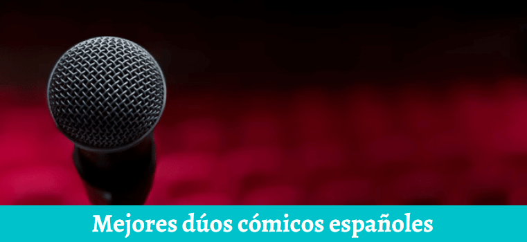 Los mejores dúos cómicos españoles