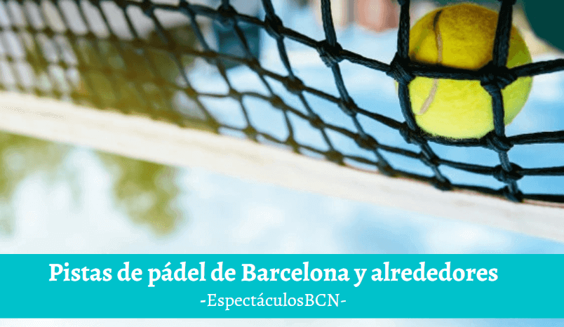 Las mejores pistas de pádel de Barcelona y alrededores