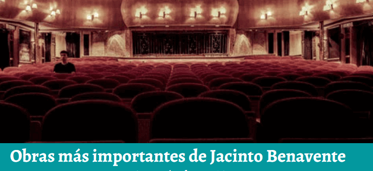 Jacinto Benavente: obras de teatro importantes