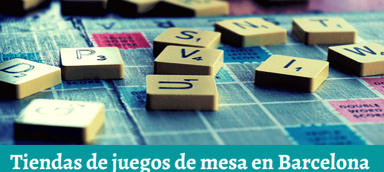 Mejores tiendas de juegos de mesa en Barcelona