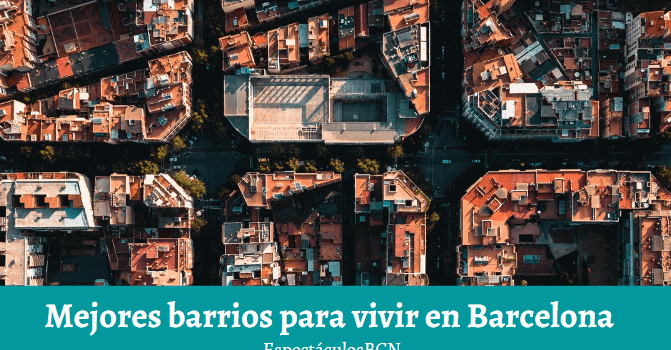 Cuáles son los mejores barrios para vivir en Barcelona