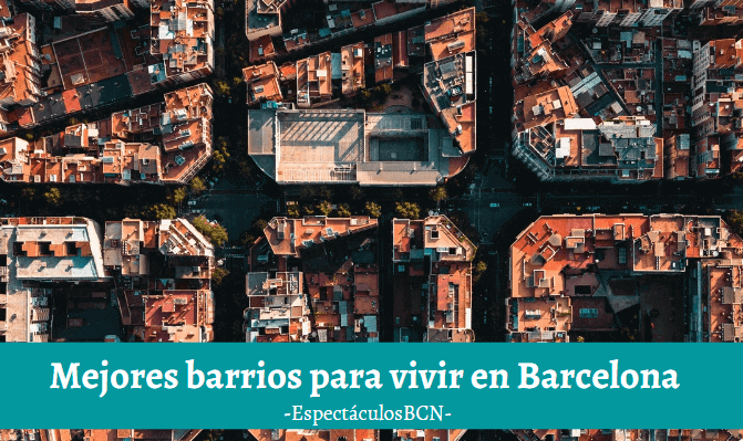 Cuáles son los mejores barrios para vivir en Barcelona