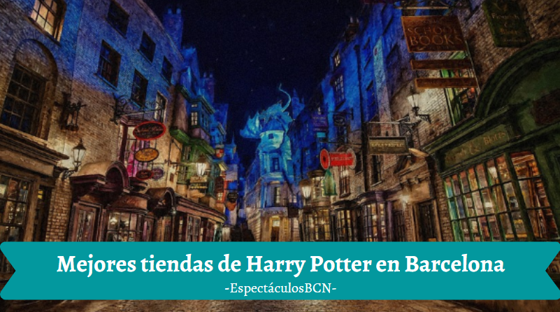 Mejores tiendas de Harry Potter en Barcelona