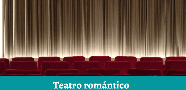 Teatro romántico: características y obras destacadas