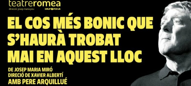 Crítica: El cos més bonic que s’haurà trobat mai en aquest lloc- Teatre Romea