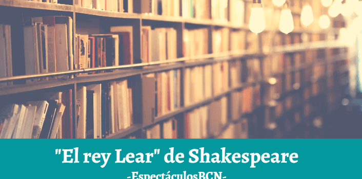 Rey Lear de Shakespeare: resumen, personajes y análisis