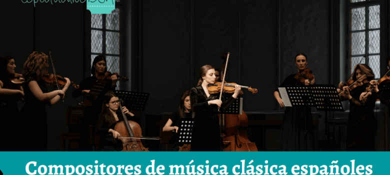 Mejores compositores de música clásica españoles