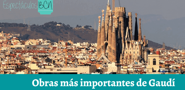 Gaudí: obras más importantes