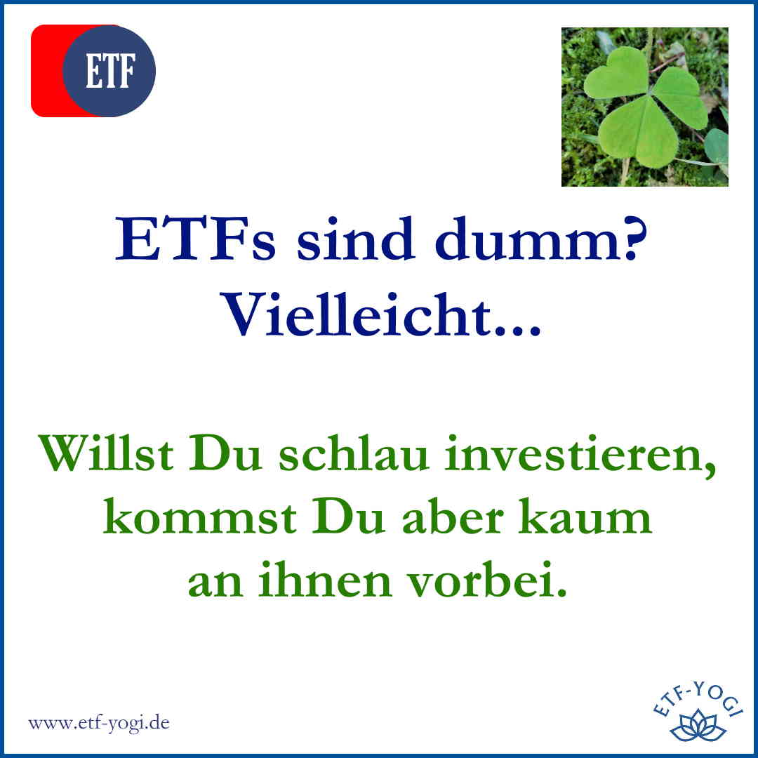 Willst Du schlau investieren? Setze auf dumme Aktien-ETFs!