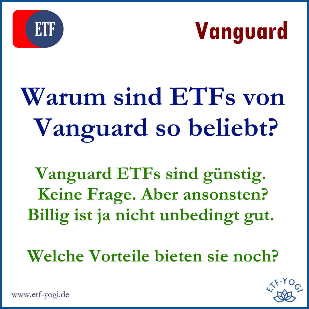 Vanguard ETFs gut? Sind es nur niedrige Gebühren oder ist da sonst noch etwas?
