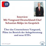 Vanguard Deutschland-Chef Sebastian Külps im Interview über neue ETFs, Beratung und das Unternehmen Vanguard