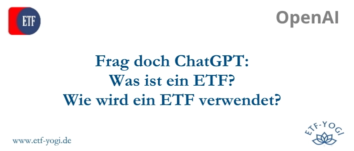 Frag doch ChatGPT: Was ist ein ETF und wie wird er verwendet?