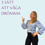 våga drömma